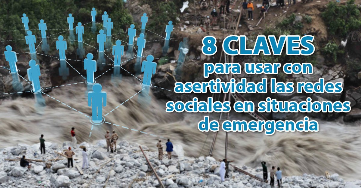 8 Claves para usar con asertividad las redes sociales en situaciones de emergencia