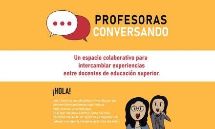 Profesoras Conversando, un espacio colaborativo para docentes de educación superior